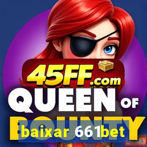 baixar 661bet